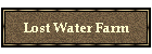 Lost Water Farm